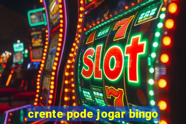 crente pode jogar bingo